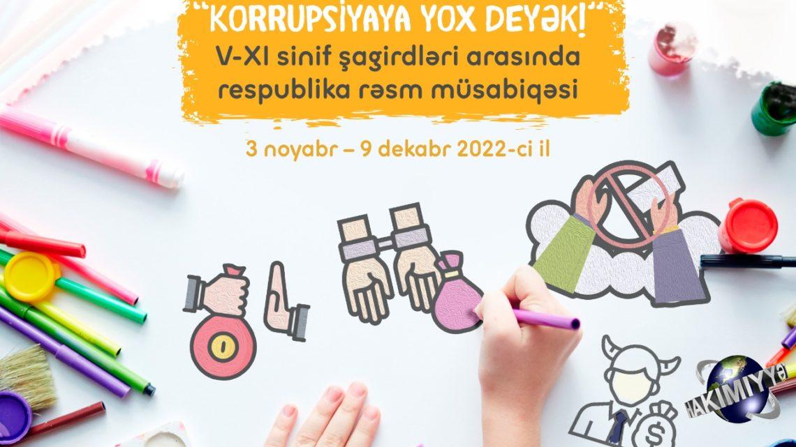 “Korrupsiyaya yox deyək!” V-XI sinif şagirdləri arasında respublika rəsm müsabiqəsi