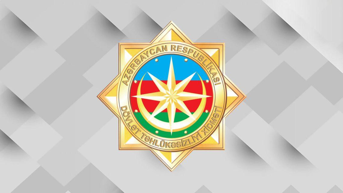 Dövlət Təhlükəsizliyi Xidmətinin Mətbuat xidmətinin məlumatı