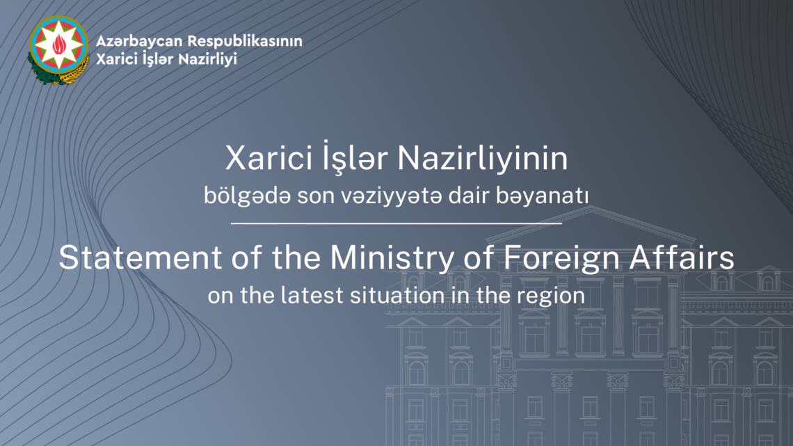 Azərbaycan  XİN-nin bölgədə son vəziyyətə dair bəyanatı