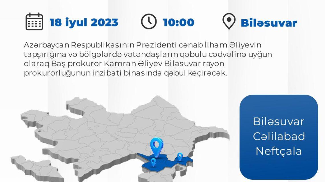 Baş prokuror Biləsuvarda vətəndaşları qəbul edəcək