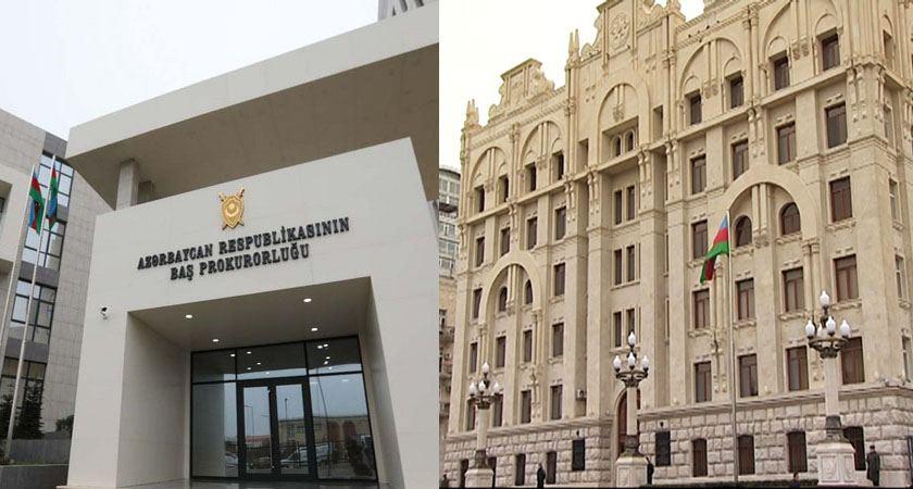 Baş Prokurorluq və Daxili İşlər Nazirliyinin birgə məlumatı