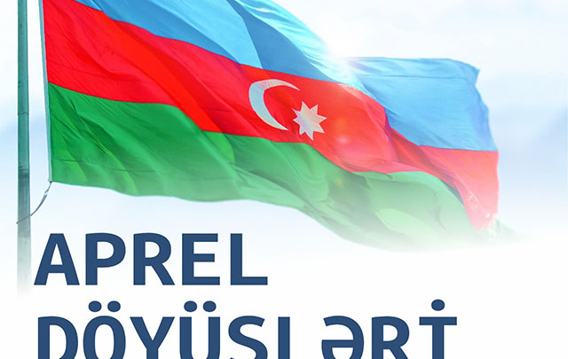 Aprel döyüşləri Azərbaycan Ordusunun qələbə əzmini bütün dünyaya göstərdi