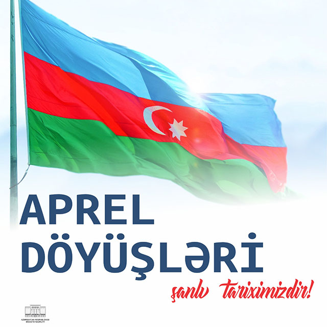 Aprel döyüşləri Azərbaycan Ordusunun qələbə əzmini bütün dünyaya göstərdi