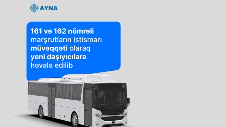Bakıda iki avtobus marşrutunun istismarı müvəqqəti olaraq yeni daşıyıcılara həvalə edilib