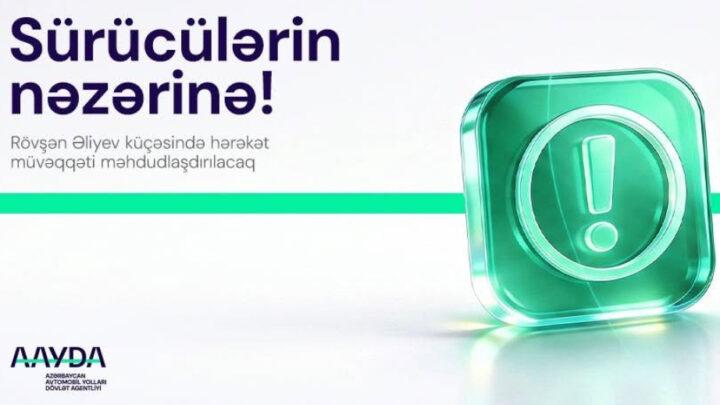 Paytaxtın bu ərazisində nəqliyyatın hərəkəti müvəqqəti məhdudlaşdırılacaq