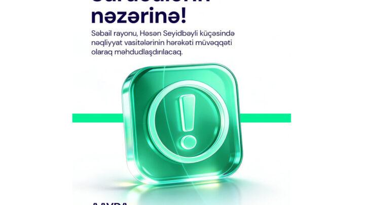 Həsən Seyidbəyli küçəsində nəqliyyatın hərəkəti məhdudlaşdırılacaq