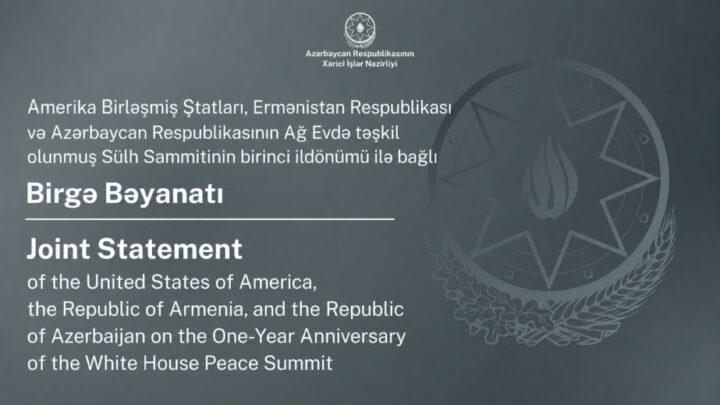 ABŞ, Ermənistan və Azərbaycan Ağ Evdə təşkil olunmuş Sülh Sammitinin birinci ildönümü ilə bağlı Birgə Bəyanat yayıb