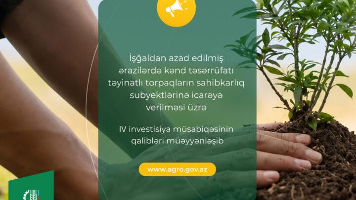İşğaldan azad edilmiş ərazilərdə kənd təsərrüfatı torpaqlarının icarəsi üzrə 4-cü investisiya müsabiqəsinin qalibləri müəyyənləşib