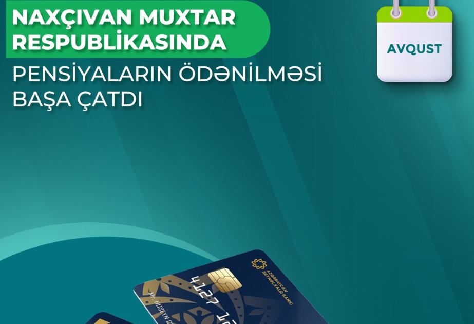 Naxçıvanda avqust ayının pensiyaları ödənilib