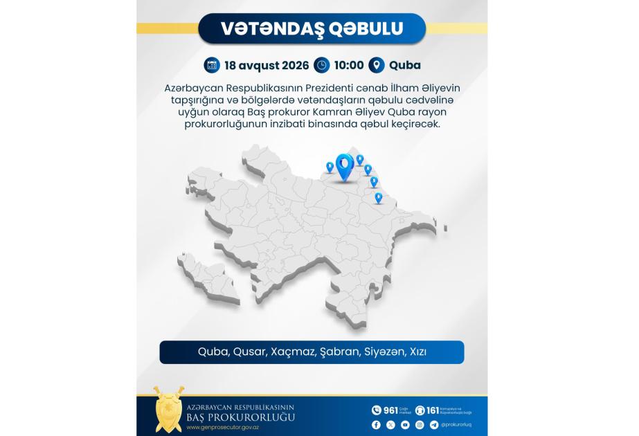 Avqustun 18-də Baş prokuror Qubada vətəndaşların müraciətlərini dinləyəcək