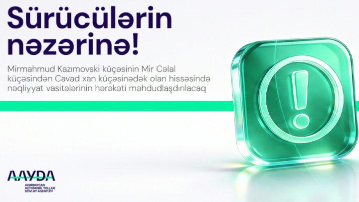 Paytaxtın bu küçəsində nəqliyyatın hərəkəti məhdudlaşdırılır
