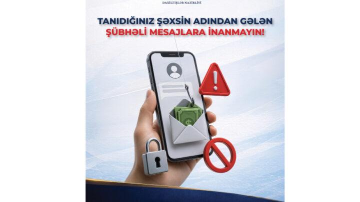 DİN-dən vətəndaşlara xəbərdarlıq: Tanıdığınız şəxsin adından gələn şübhəli mesajlara inanmayın