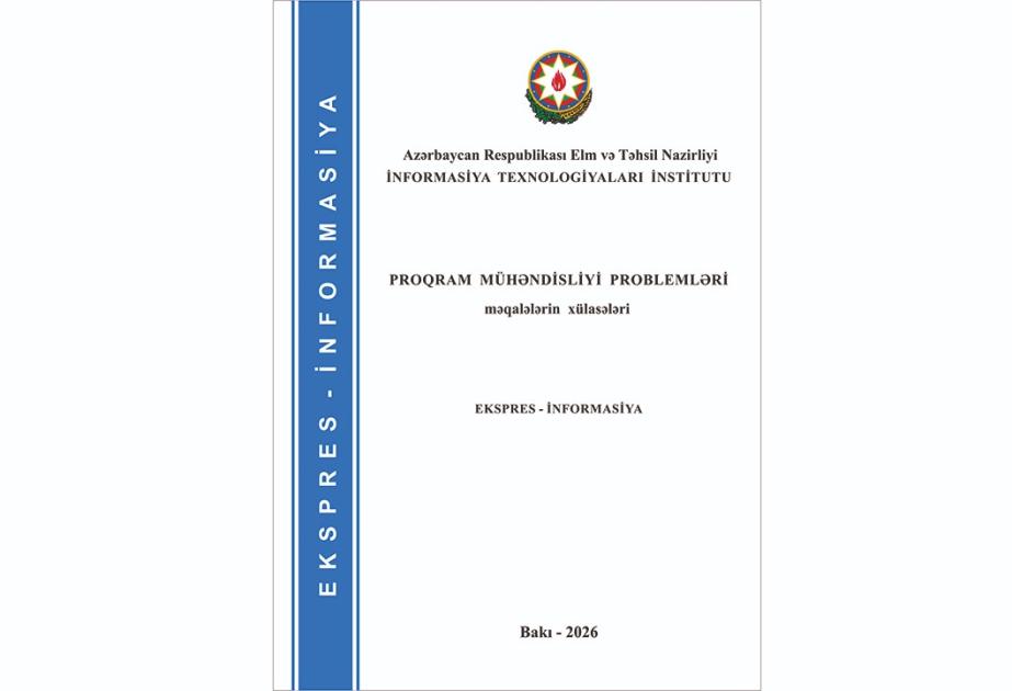Proqram mühəndisliyinə dair elmi əsərlərin xülasələr toplusu dərc edilib