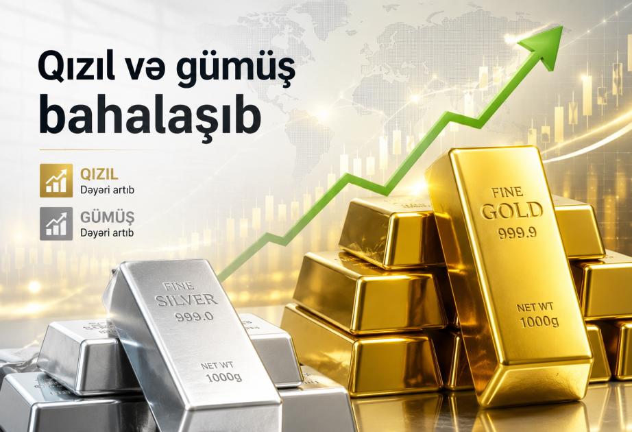 Qızıl və gümüş bahalaşıb 