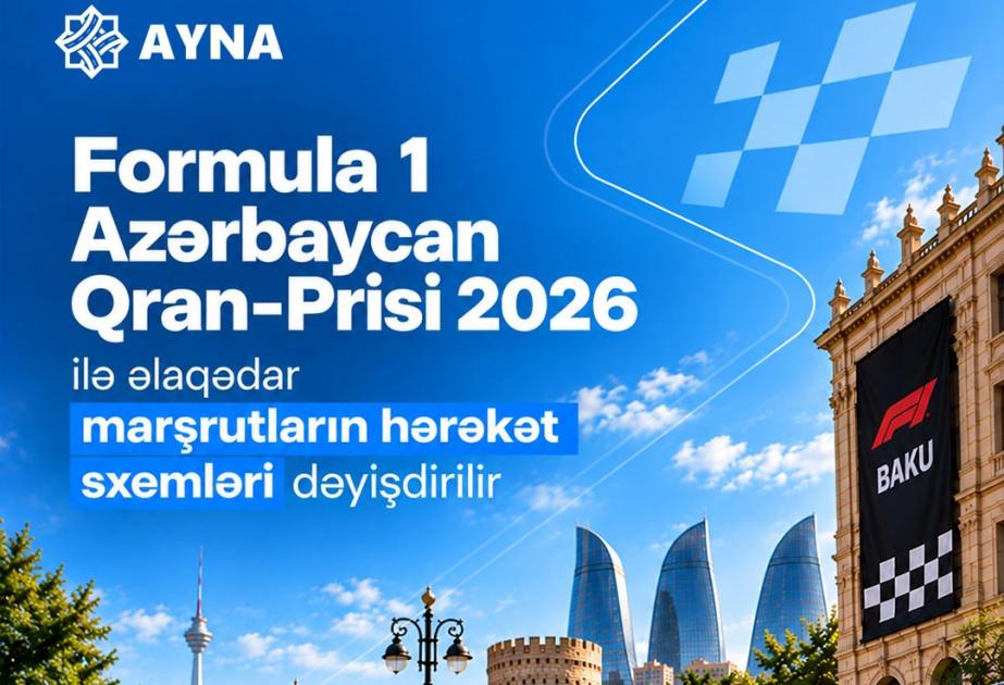 “Formula 1 Azərbaycan Qran-Prisi” ilə əlaqədar bir sıra marşrutların hərəkət sxemi dəyişdirilir