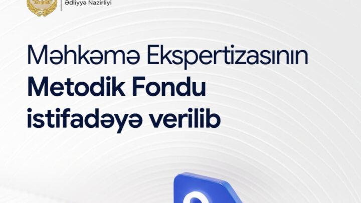 Məhkəmə Ekspertizasının Metodik Fondu istifadəyə verilib