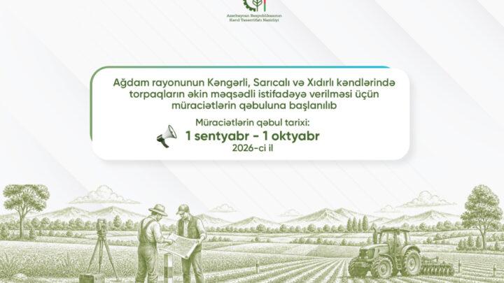 Kəngərli, Sarıcalı və Xıdırlı kəndlərində torpaqların əkin məqsədilə istifadəyə verilməsi üçün müraciətlərin qəbuluna başlanılıb