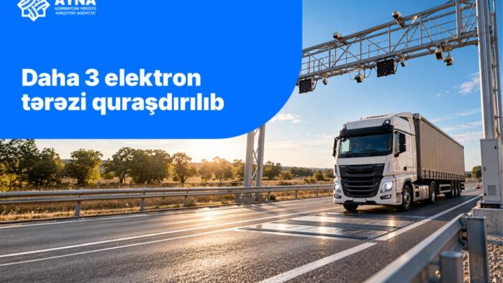 Ümumi istifadədə olan avtomobil yollarında daha 3 elektron tərəzi quraşdırılıb