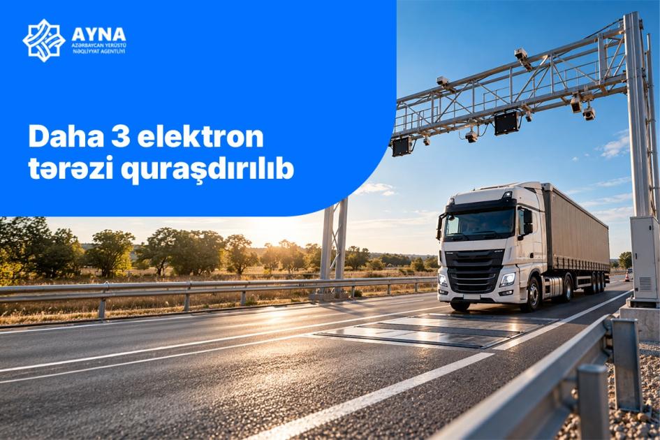 Ümumi istifadədə olan avtomobil yollarında daha 3 elektron tərəzi quraşdırılıb