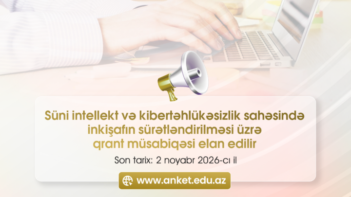 Süni intellekt və kibertəhlükəsizlik sahəsində inkişafın sürətləndirilməsi üzrə qrant müsabiqəsi elan edilir